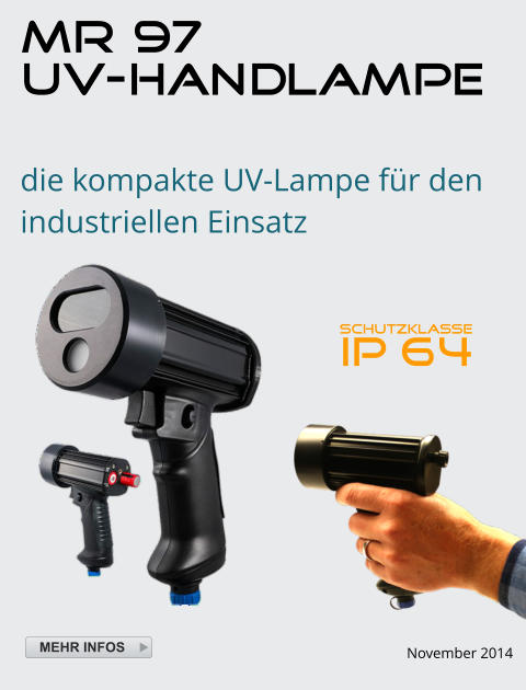 MR 97 UV-Handlampe   die kompakte UV-Lampe für den  industriellen Einsatz Schutzklasse IP 64 November 2014
